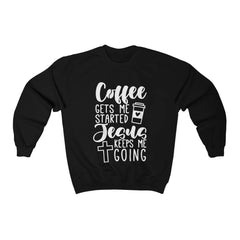 Coffee Gets Me Started Jesus Keeps Me Going Unisex Sweatshirt