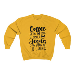 Coffee Gets Me Started Jesus Keeps Me Going Unisex Sweatshirt