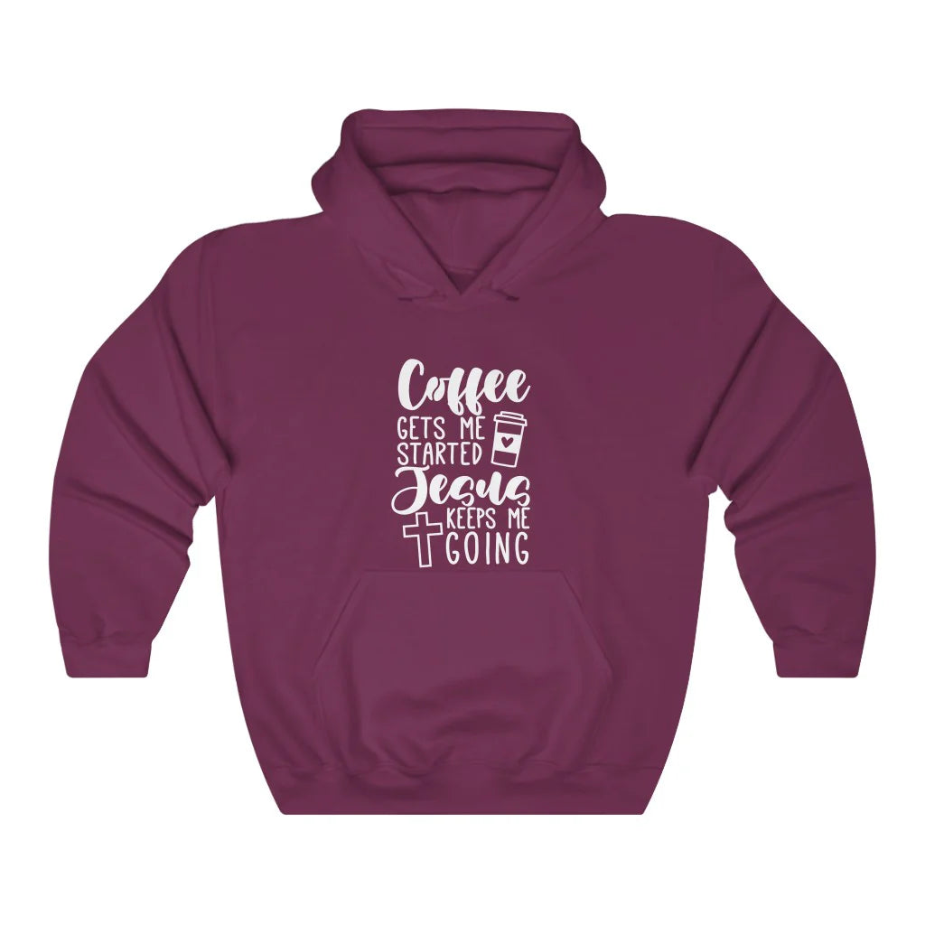 Coffee Gets Me Started Jesus Keeps Me Going Unisex Hoodie
